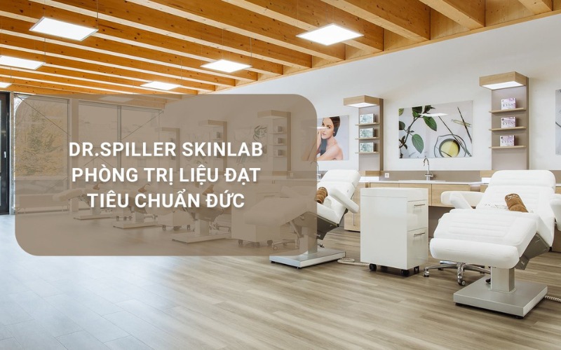 Dr Spiller Skinlab - địa chỉ trị mụn đầu đen uy tín số 1 hiện nay