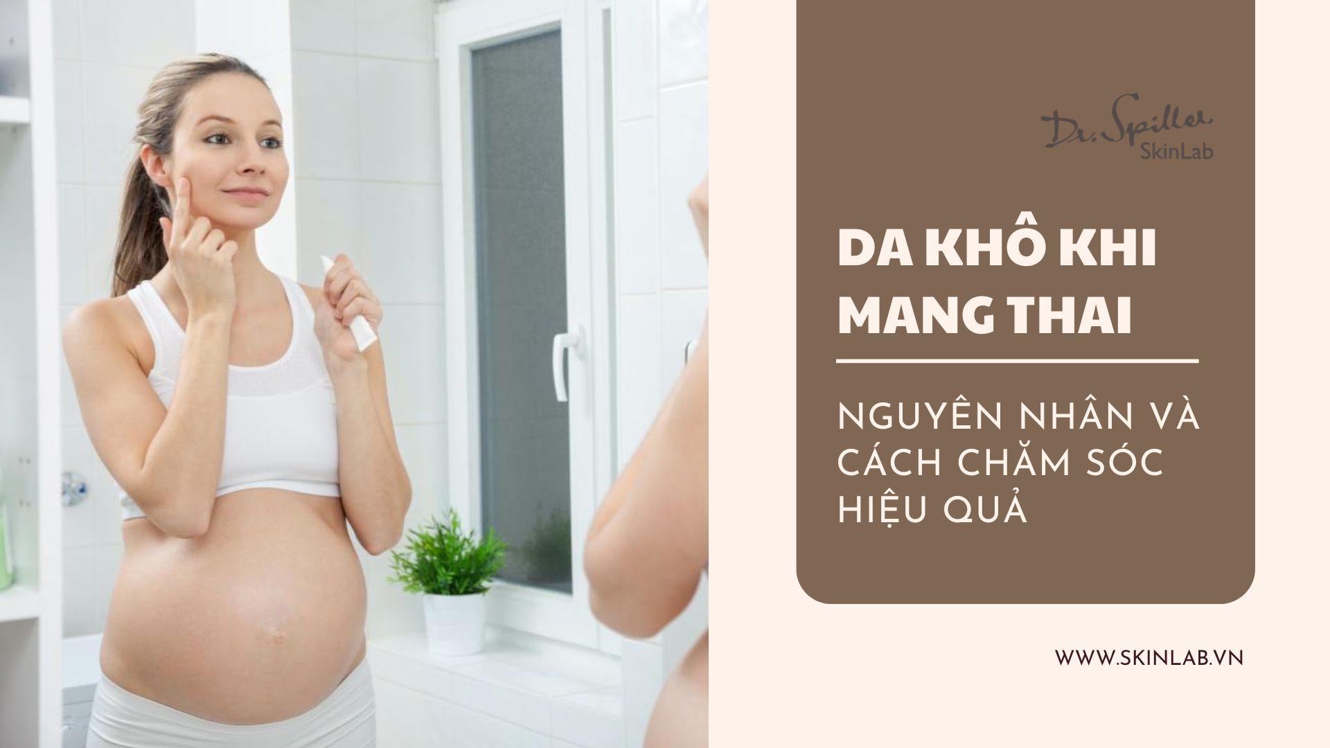 Cách chăm sóc da khô khi mang thai an toàn và hiệu quả
