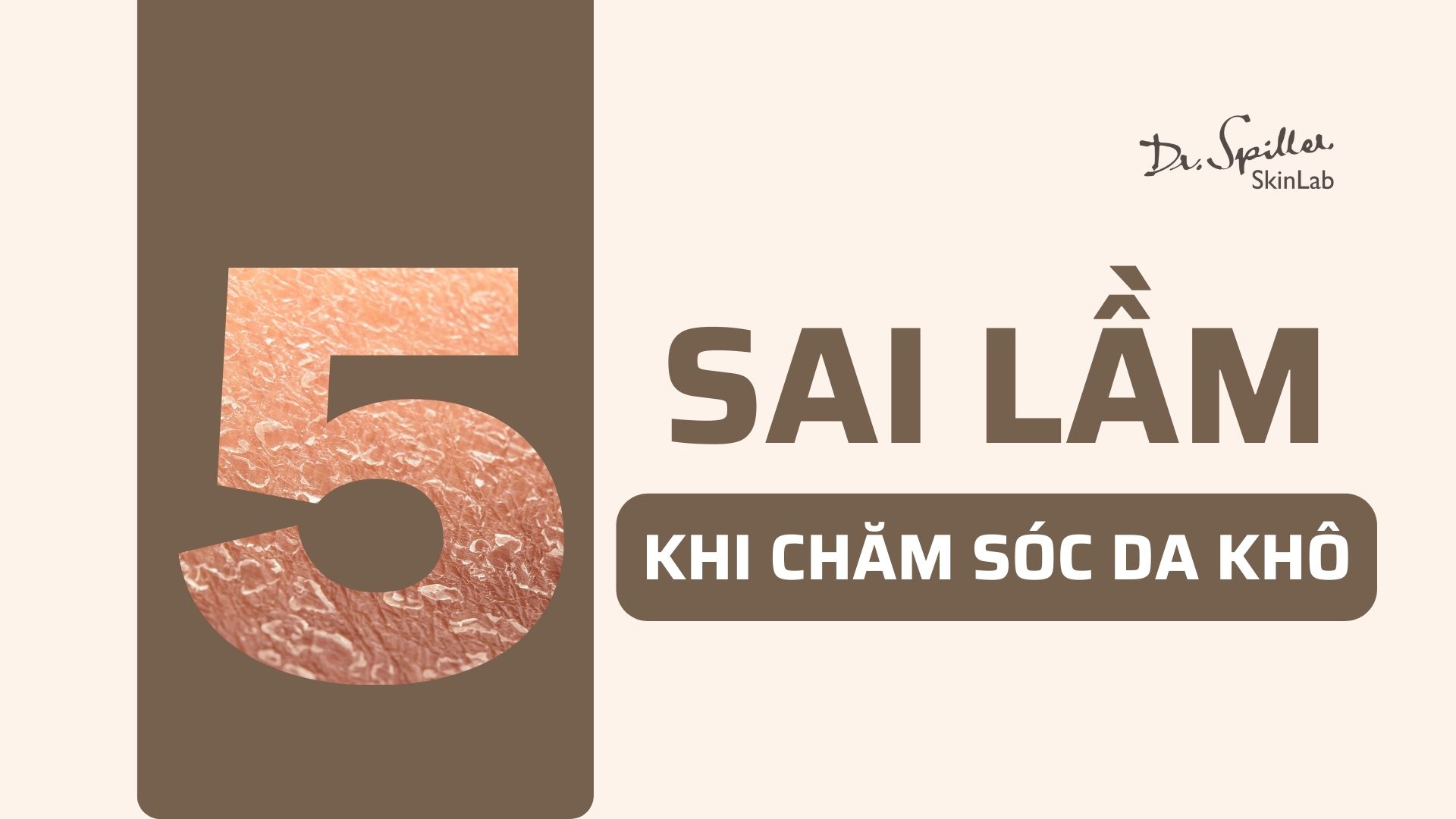 Sai lầm khi chăm sóc da khô và cách khắc phục hiệu quả