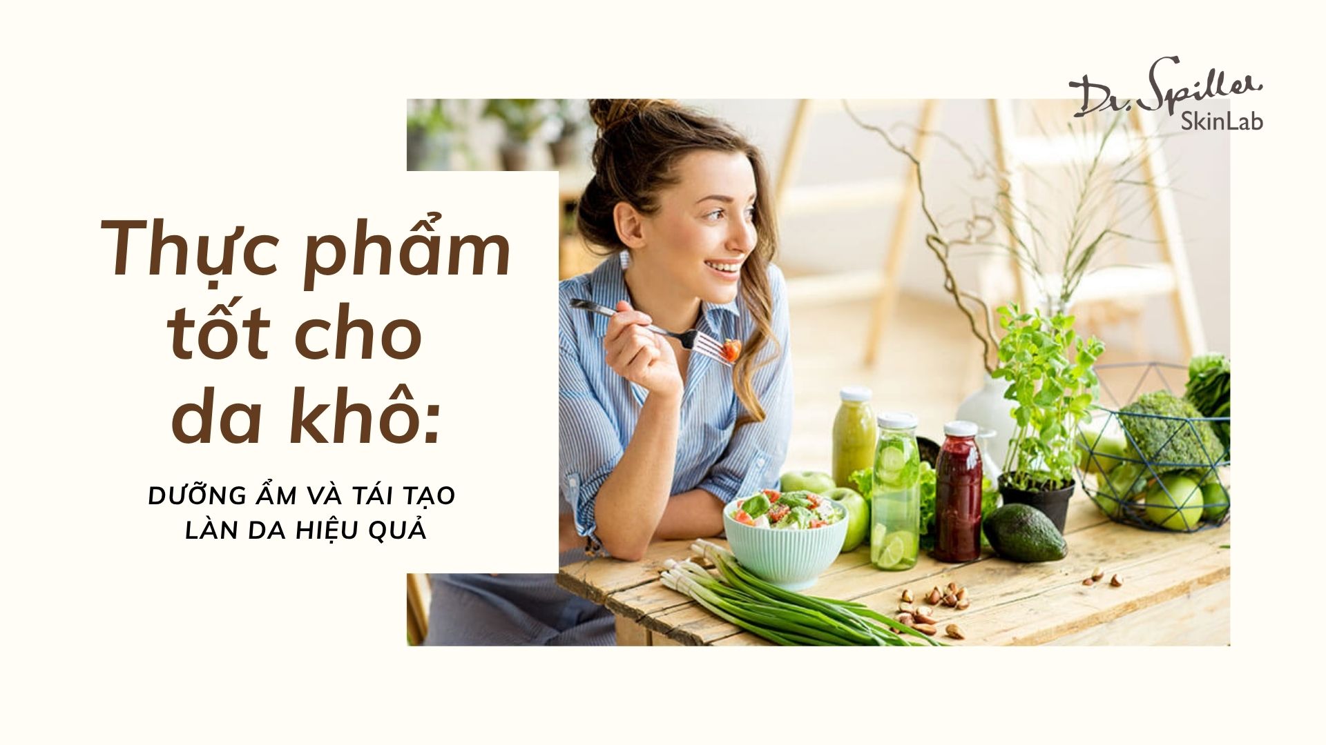 Thực phẩm tốt cho da khô: Dưỡng ẩm và tái tạo làn da hiệu quả