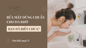 Cách rửa mặt cho da khô đúng chuẩn giúp da luôn ẩm mịn