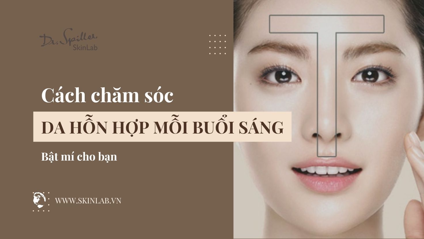 Buổi sáng nên chăm sóc da hỗn hợp như thế nào hiệu quả?