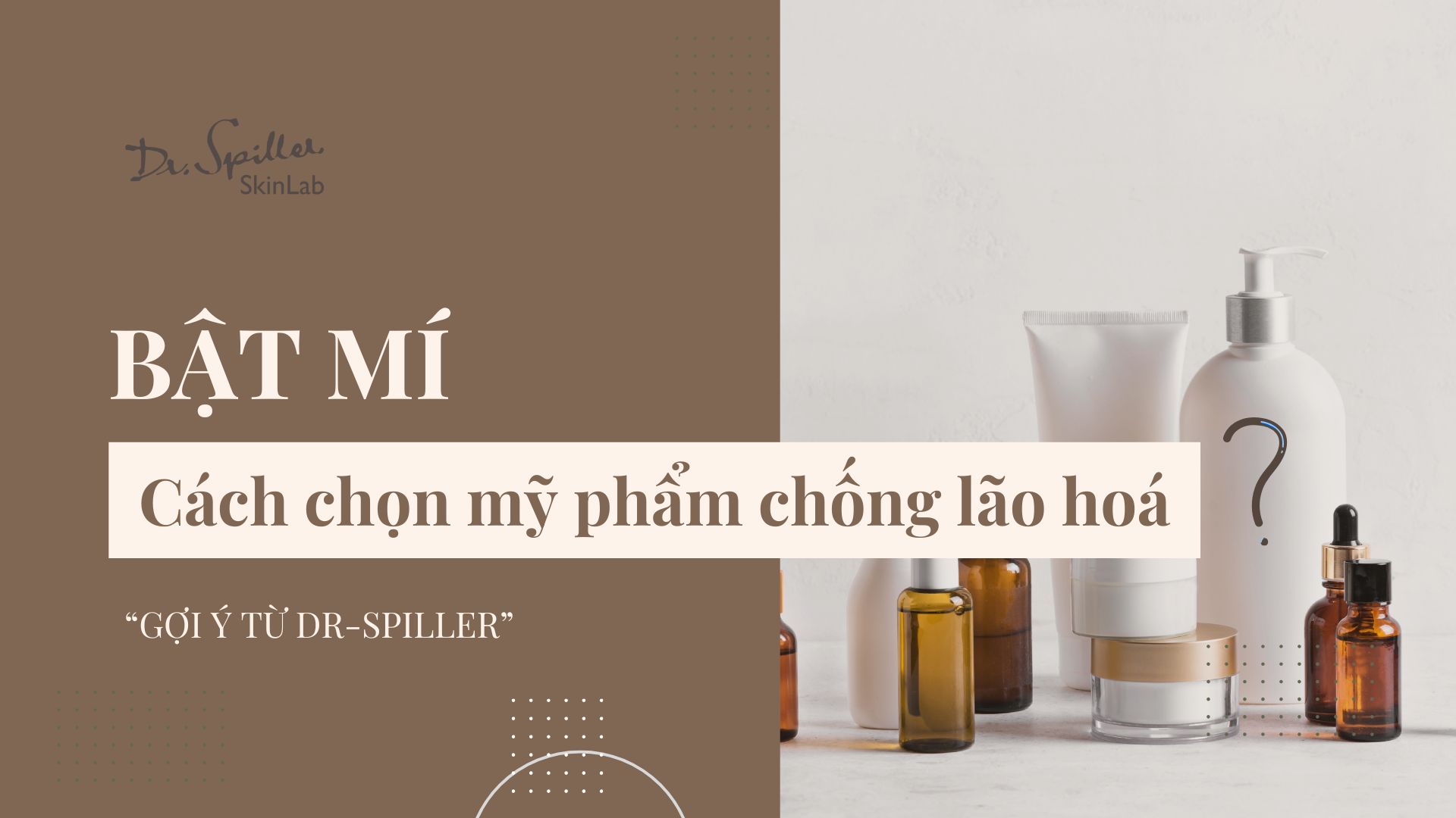 Cách chọn mỹ phẩm chống lão hóa phù hợp từng loại da