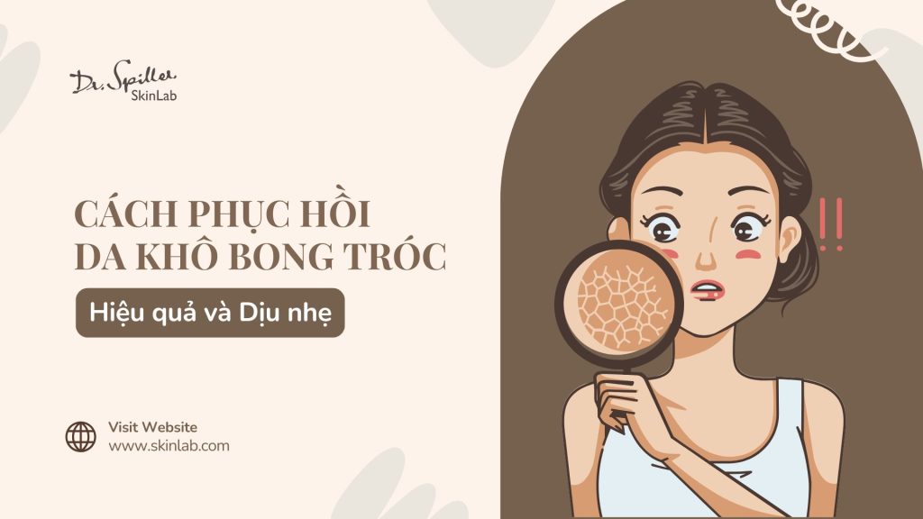 Cách phục hồi da khô bong tróc hiệu quả và dịu nhẹ