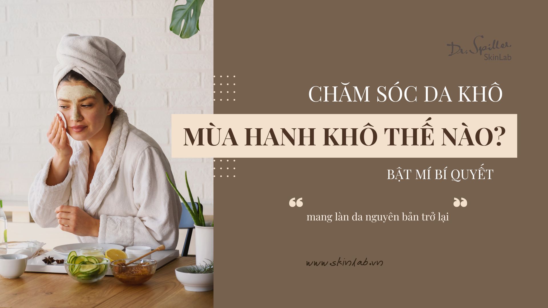Chăm sóc da khô vào mùa hanh khô hiệu quả và bảo vệ nhất