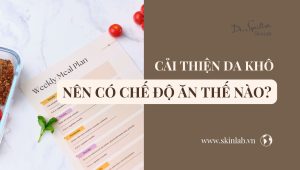 Chế độ ăn cho da khô giúp cải thiện độ ẩm hiệu quả