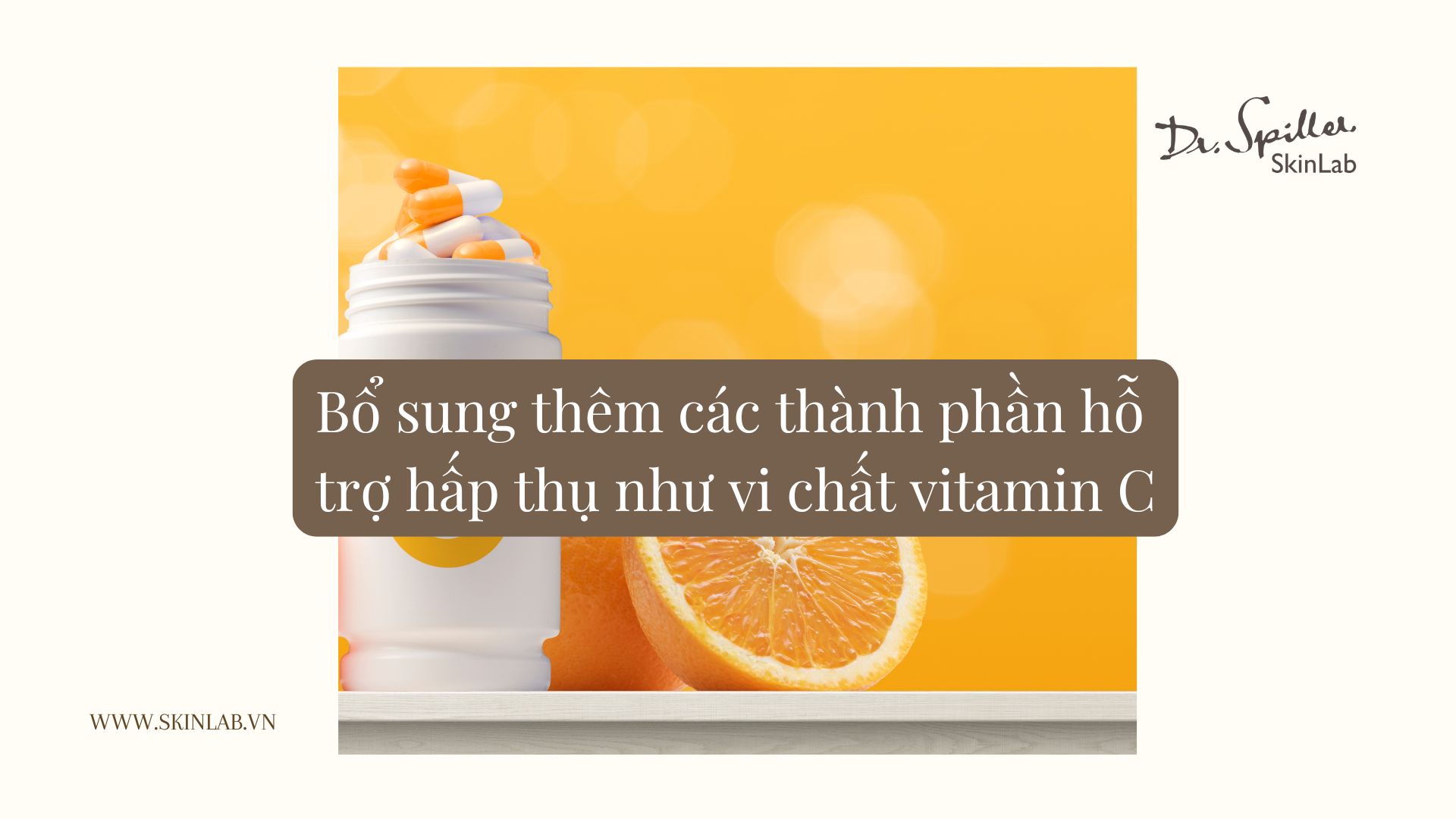 Để collagen phát huy tối đa hiệu quả, sự kết hợp cùng các vi chất như vitamin C