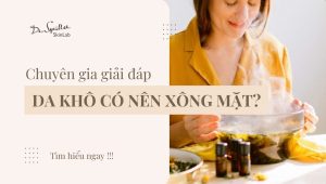 Da khô có nên xông mặt không? Giải đáp từ chuyên gia