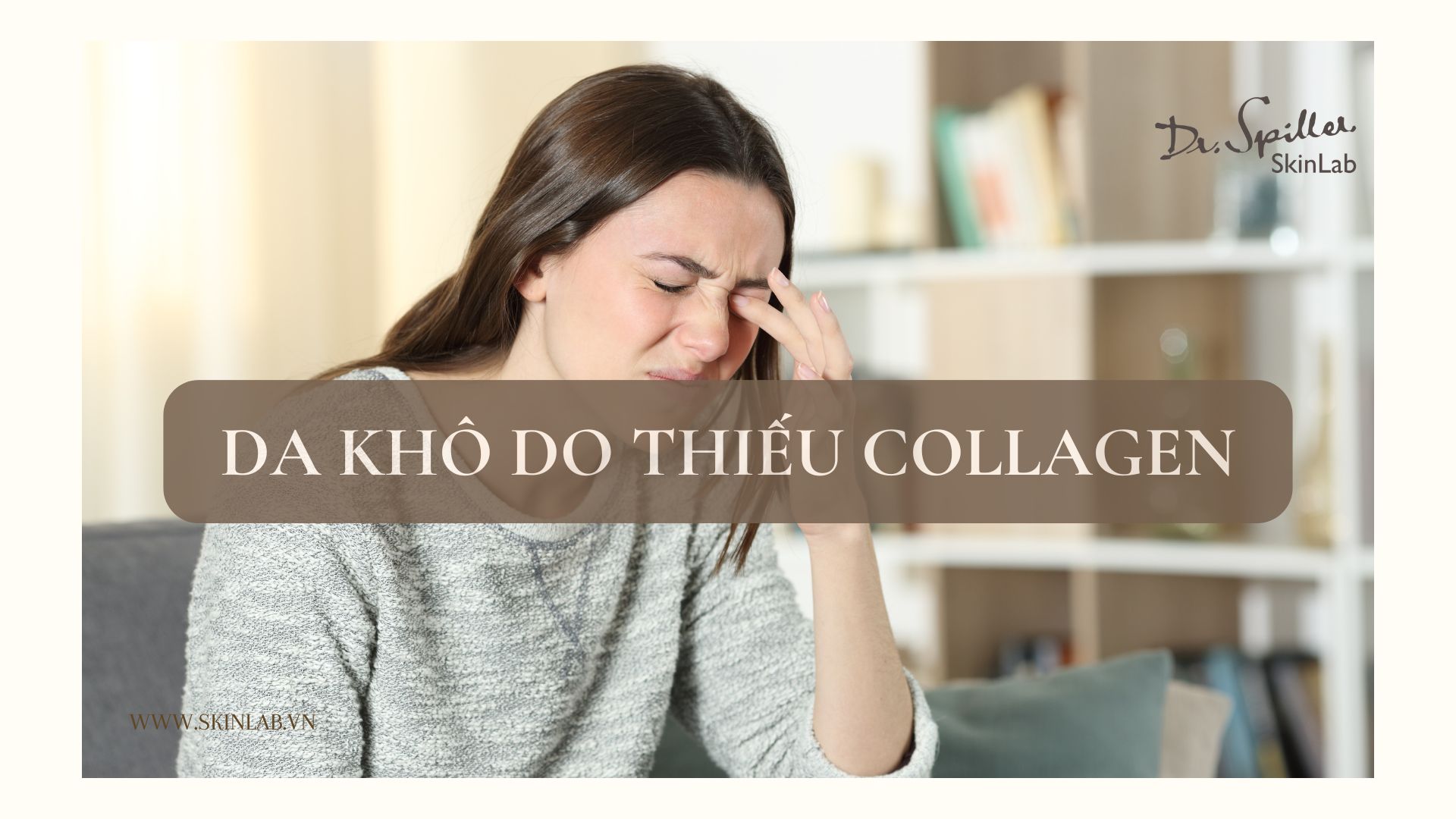 Da khô do thiếu collagen: Cách phục hồi hiệu quả từ gốc