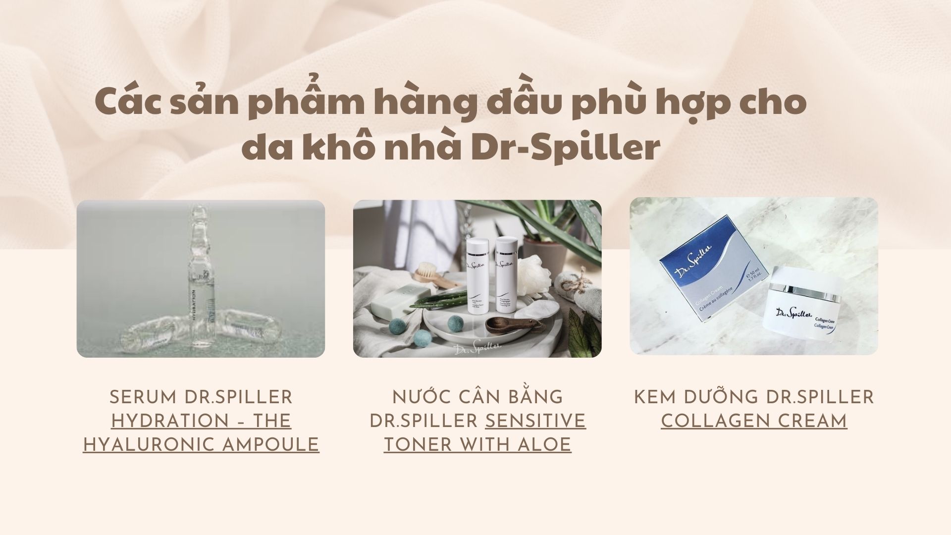 Các sản phẩm hàng đầu phù hợp cho da khô nhà Dr-Spiller