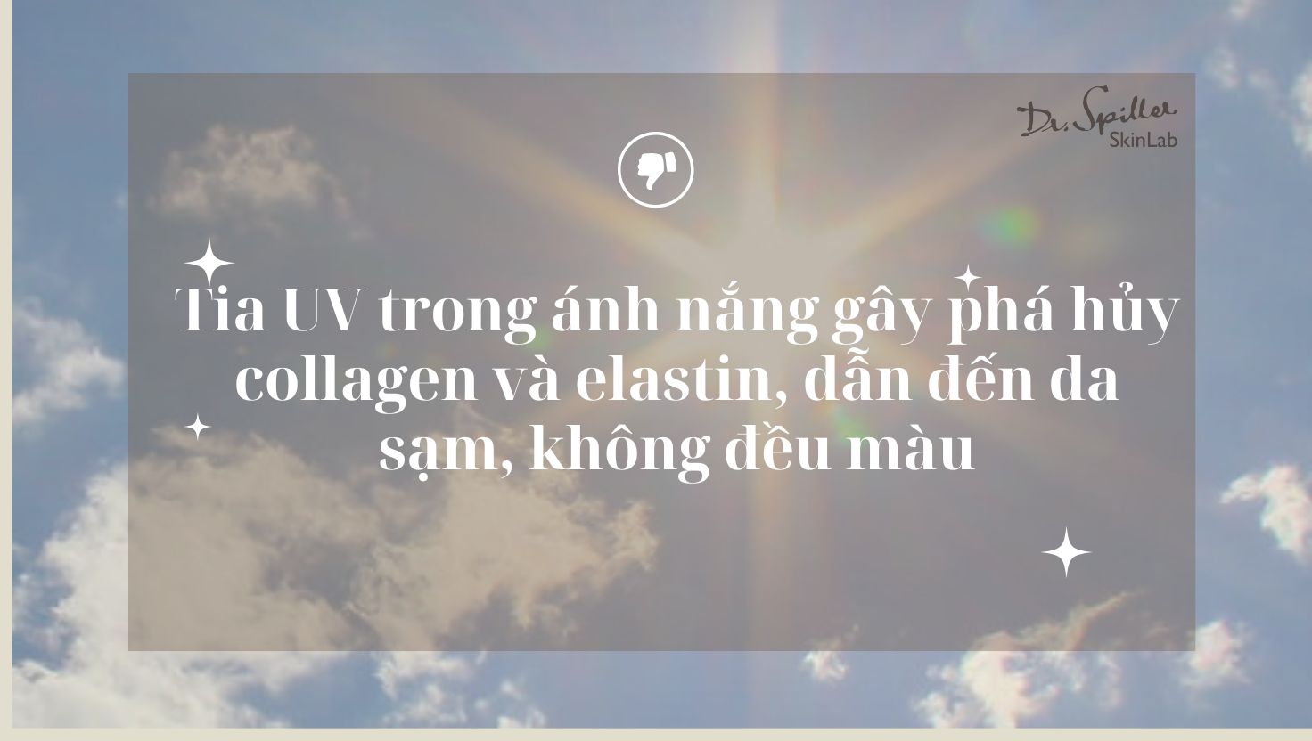Tia UV trong ánh nắng gây phá hủy collagen và elastin, dẫn đến da sạm, không đều màu