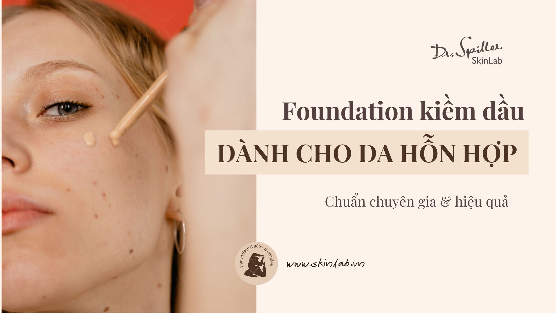 Foundation kiềm dầu cho da hỗn hợp giữ lớp nền mịn lì