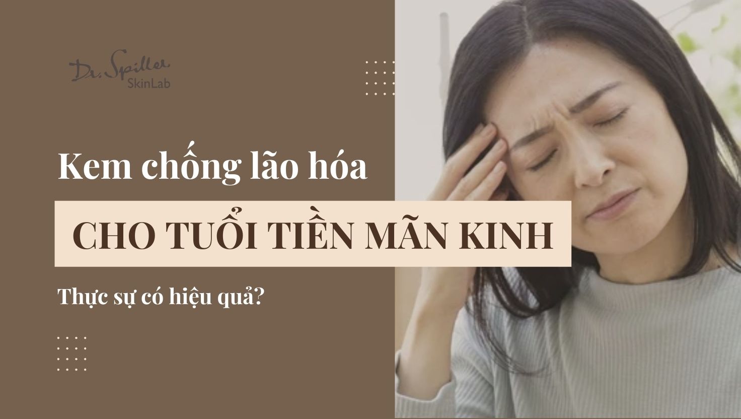 Kem chống lão hóa cho tuổi tiền mãn kinh hiệu quả, an toàn