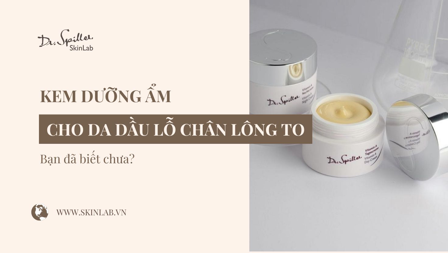 Kem dưỡng ẩm cho da dầu lỗ chân lông to hiệu quả nhất