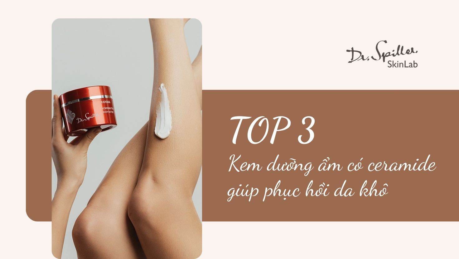 TOP 3 - Kem dưỡng ẩm có ceramide cho da khô giúp phục hồi da