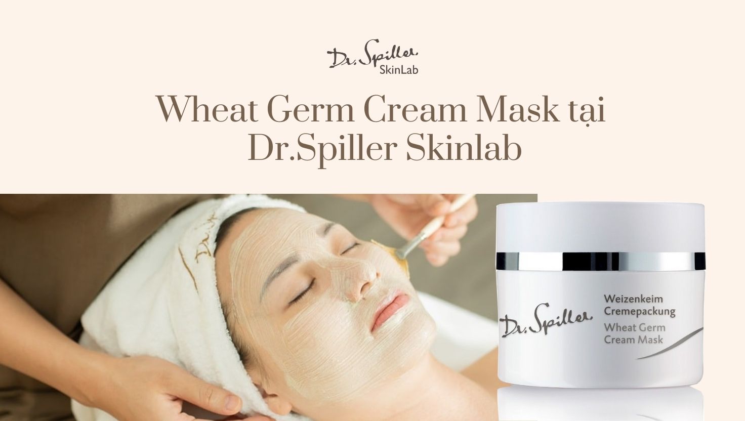 Liệu trình Wheat Germ Cream Mask tại Dr.Spiller Skinlab có thể kết hợp với kem dưỡng da khô ban ngày 