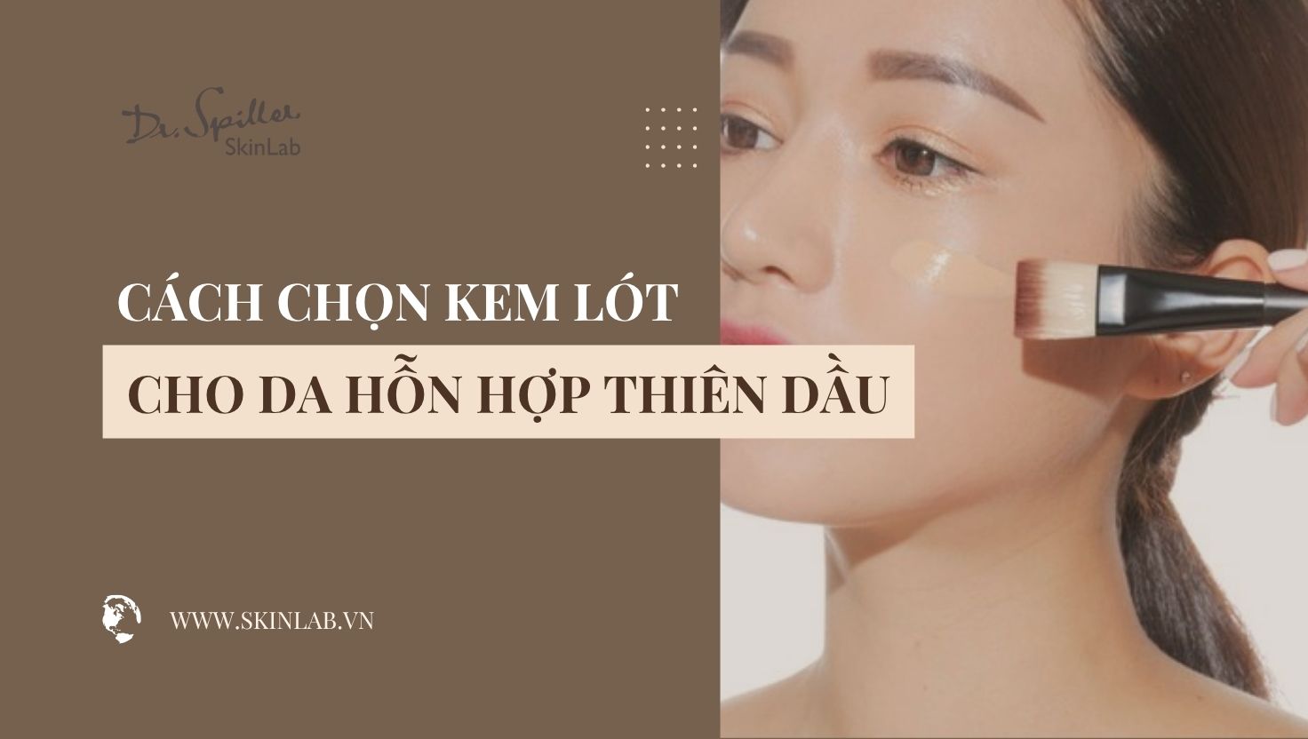 Kem lót cho da hỗn hợp thiên dầu: Cách chọn và sử dụng