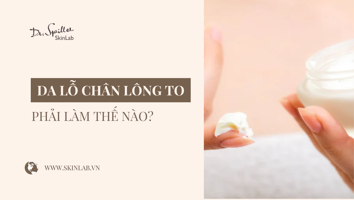 Kem trị lỗ chân lông to trên mặt giúp da mịn màng rõ rệt