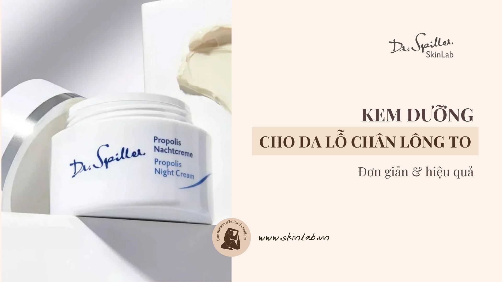 Kem dưỡng từ Dr-Spiller : Bước khóa ẩm và phục hồi quan trọng