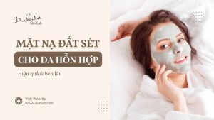 Công dụng nổi bật của mặt nạ đất sét cho da hỗn hợp