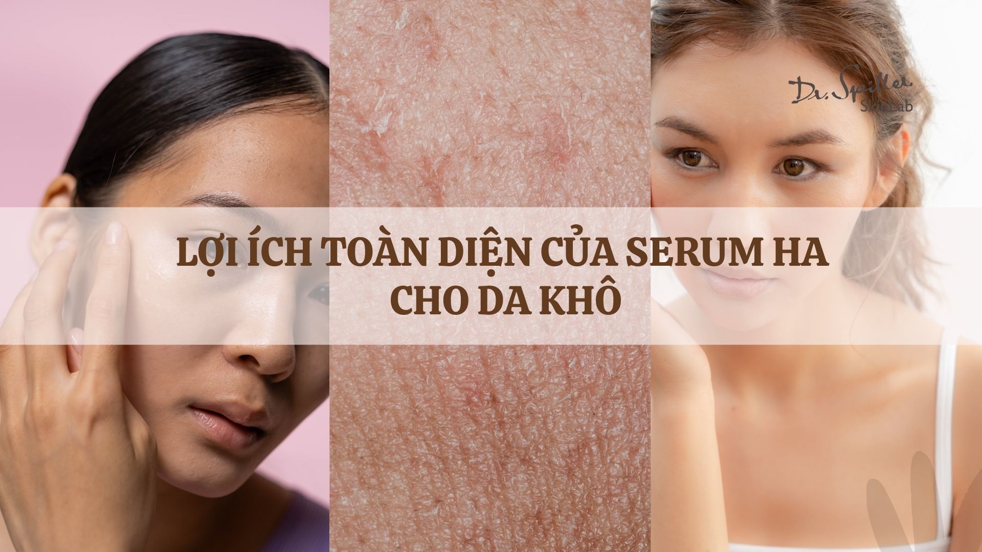 Lợi ích toàn diện của serum HA cho da khô
