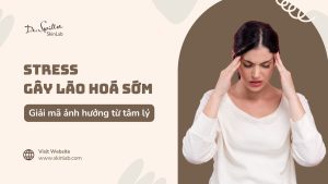 Stress gây lão hóa sớm không? Giải mã ảnh hưởng từ tâm lý