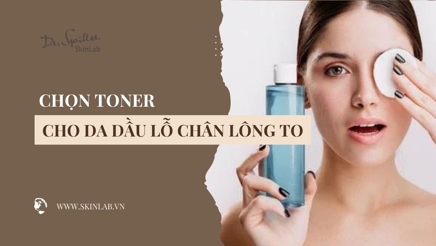 Toner cho da dầu mụn lỗ chân lông to hiệu quả, an toàn