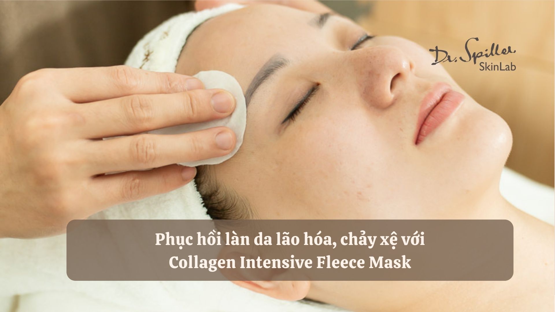 Phục hồi làn da lão hóa, chảy xệ với Collagen Intensive Fleece Mask 