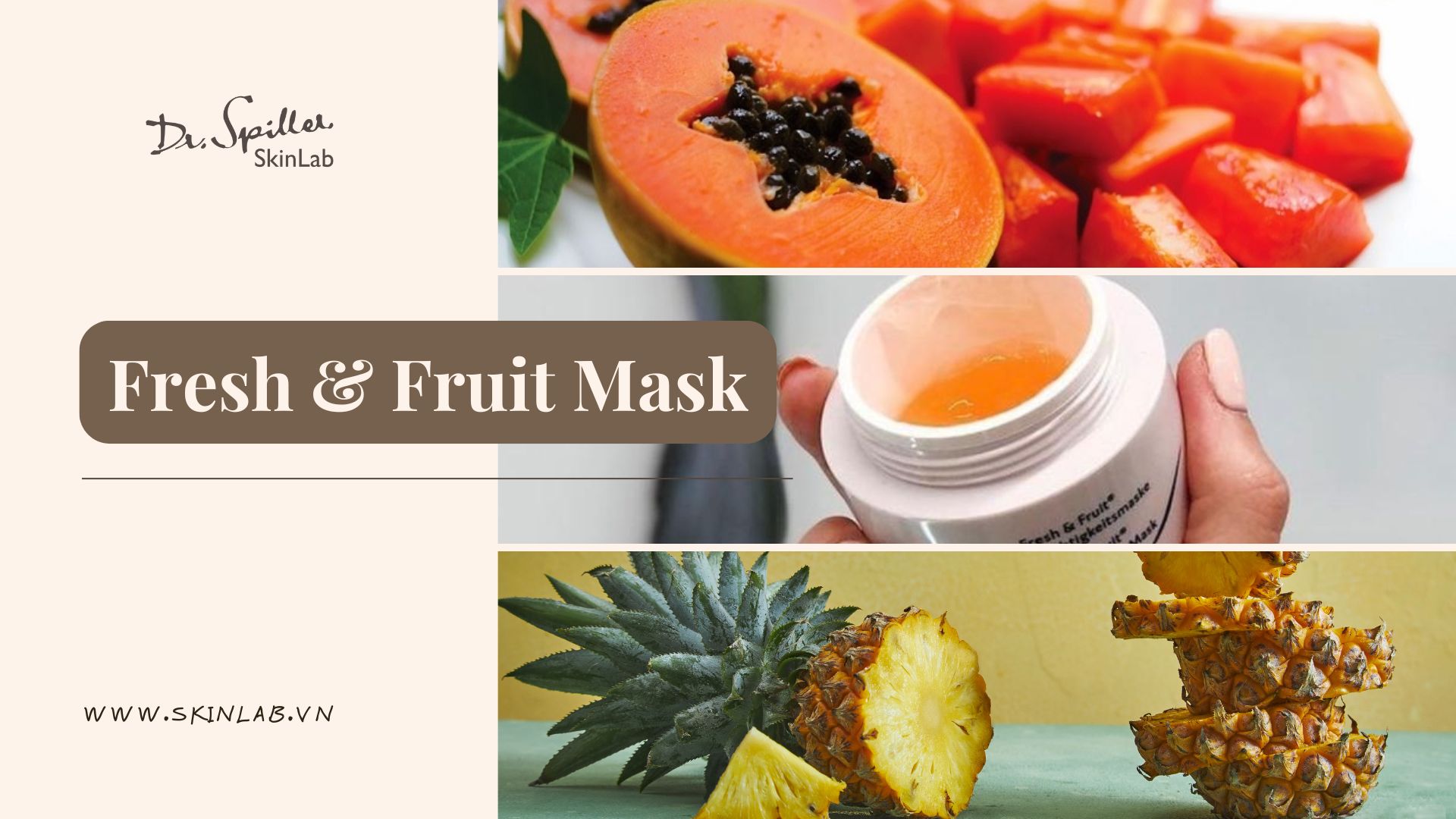 Làn da được “Uống Nước” với Fresh & Fruit Mask tại Dr.Spiller Skinlab