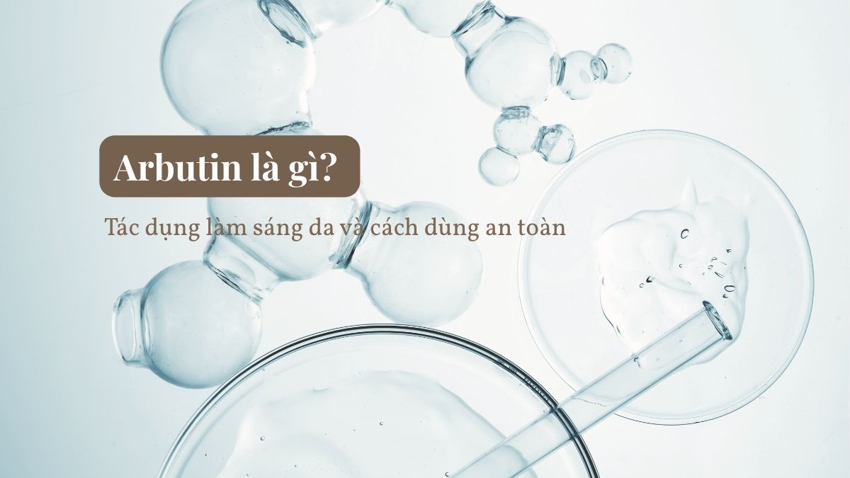 Arbutin có thực sự an toàn không?