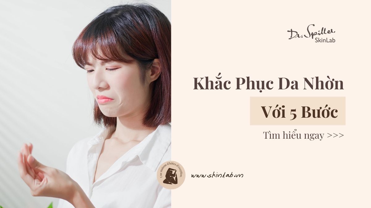 Khắc Phục Da Nhờn: Da Mịn Màng, Sạch Mụn Với 5 Bước