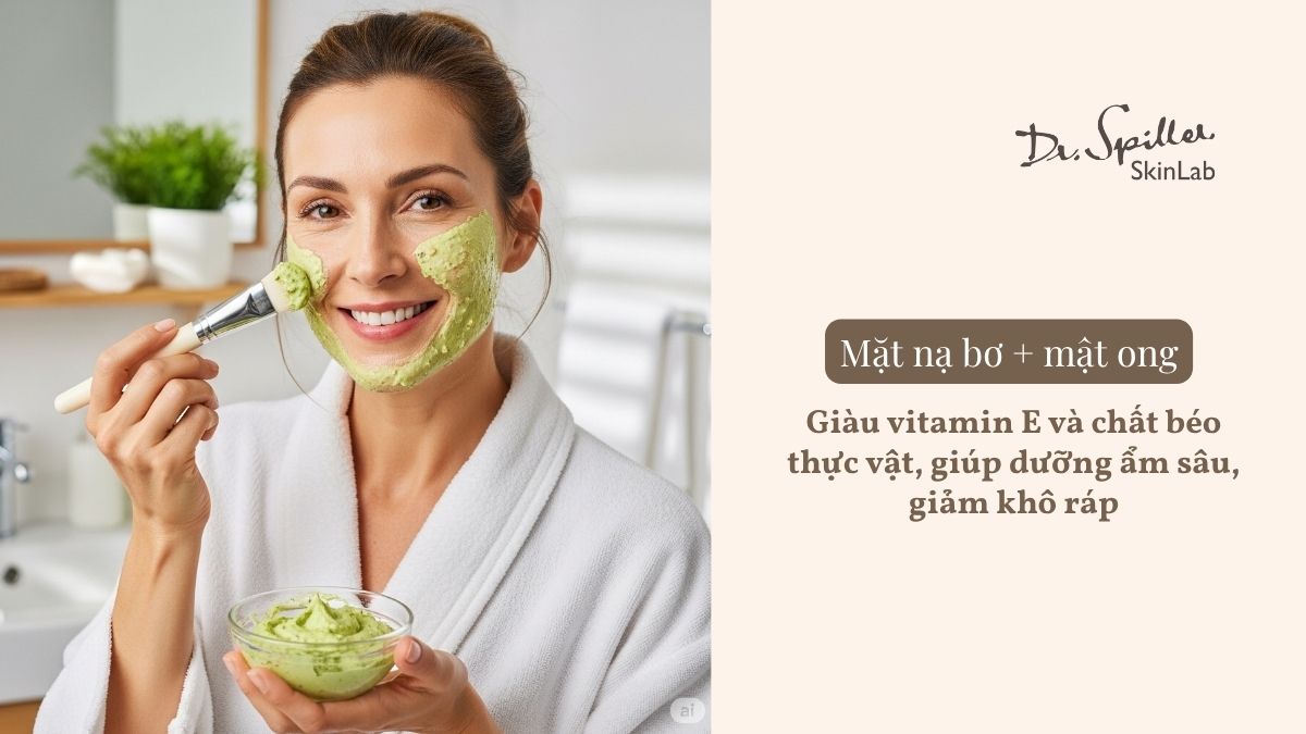 Mặt nạ bơ + mật ong: giàu vitamin E và chất béo thực vật, giúp dưỡng ẩm sâu, giảm khô ráp