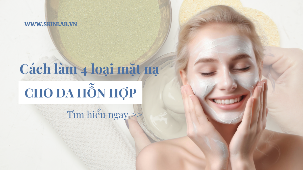 Vì sao cần lựa chọn mặt nạ phù hợp cho da hỗn hợp?