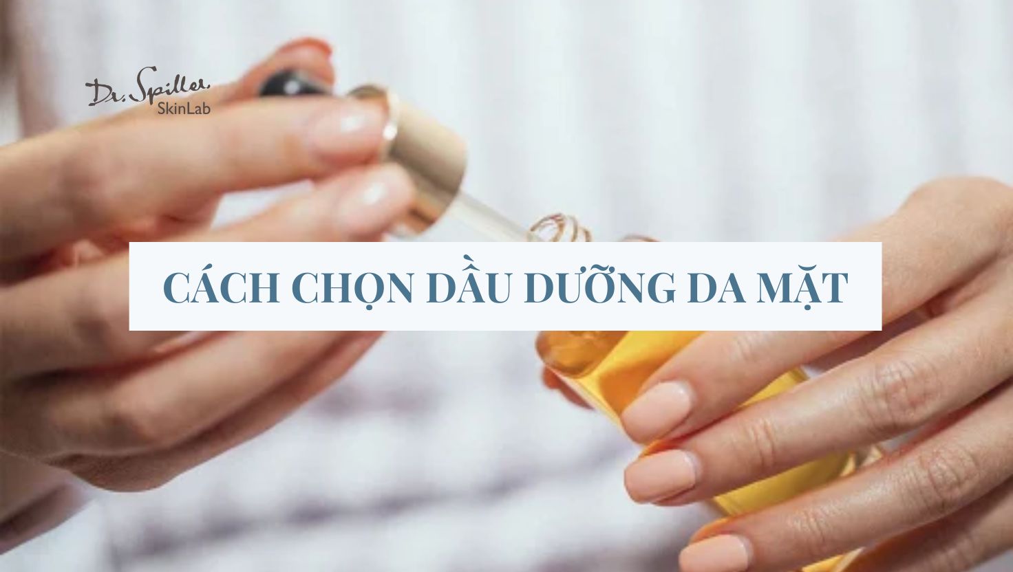 Dầu dưỡng da mặt là gì?