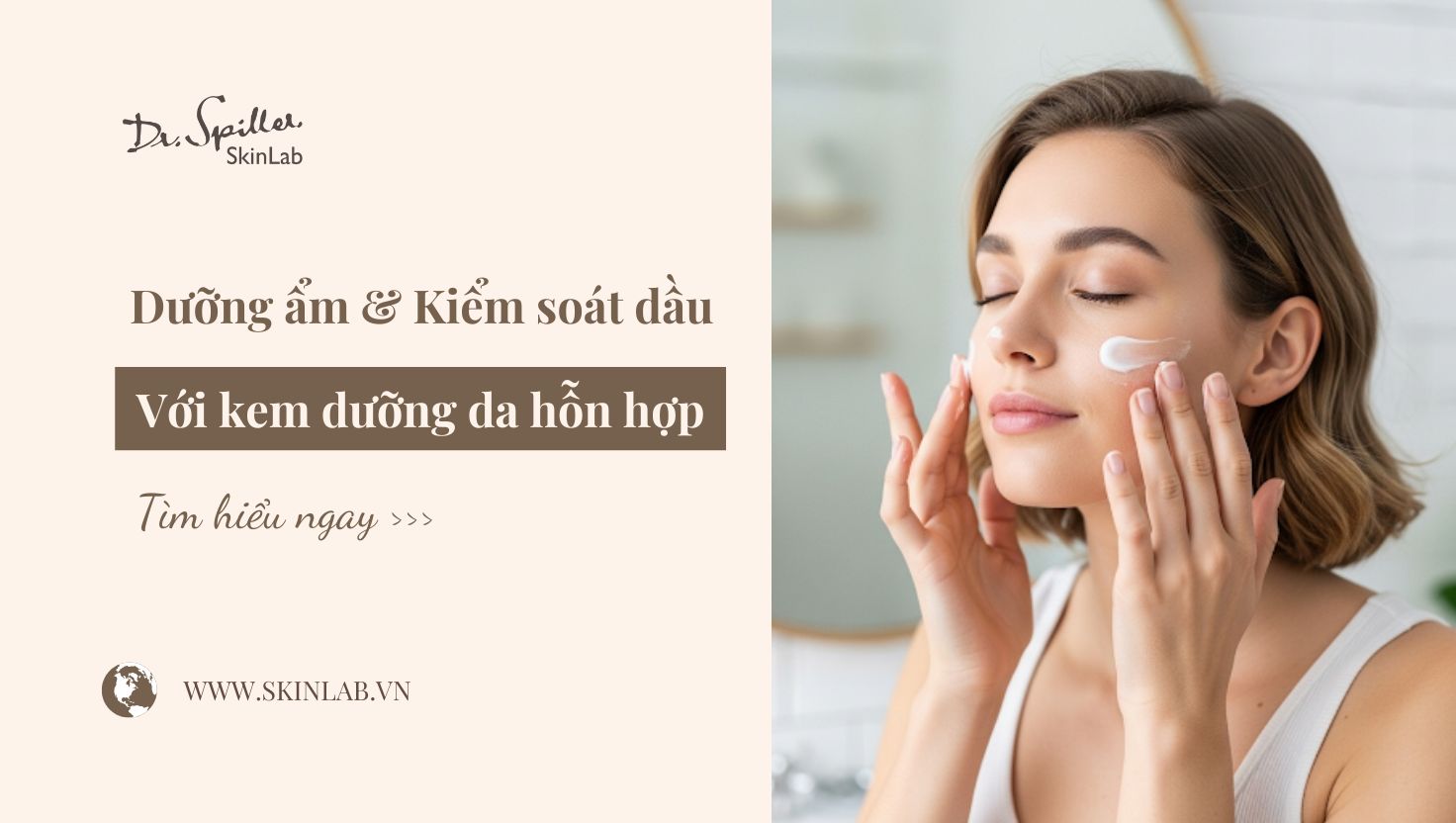 Cách sử dụng kem dưỡng hiệu quả cho làn da hỗn hợp