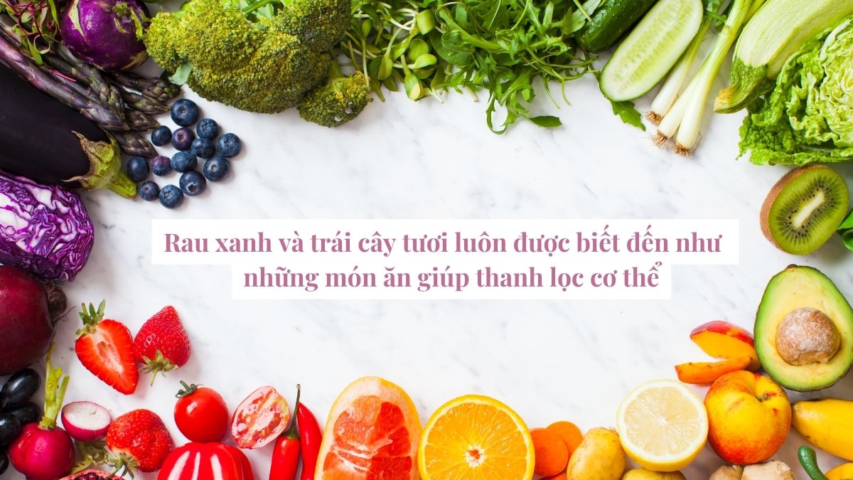 Các loại thực phẩm này giúp giảm viêm, cung cấp chất chống oxy hóa và giúp cơ thể bài tiết độc tố tốt hơn.