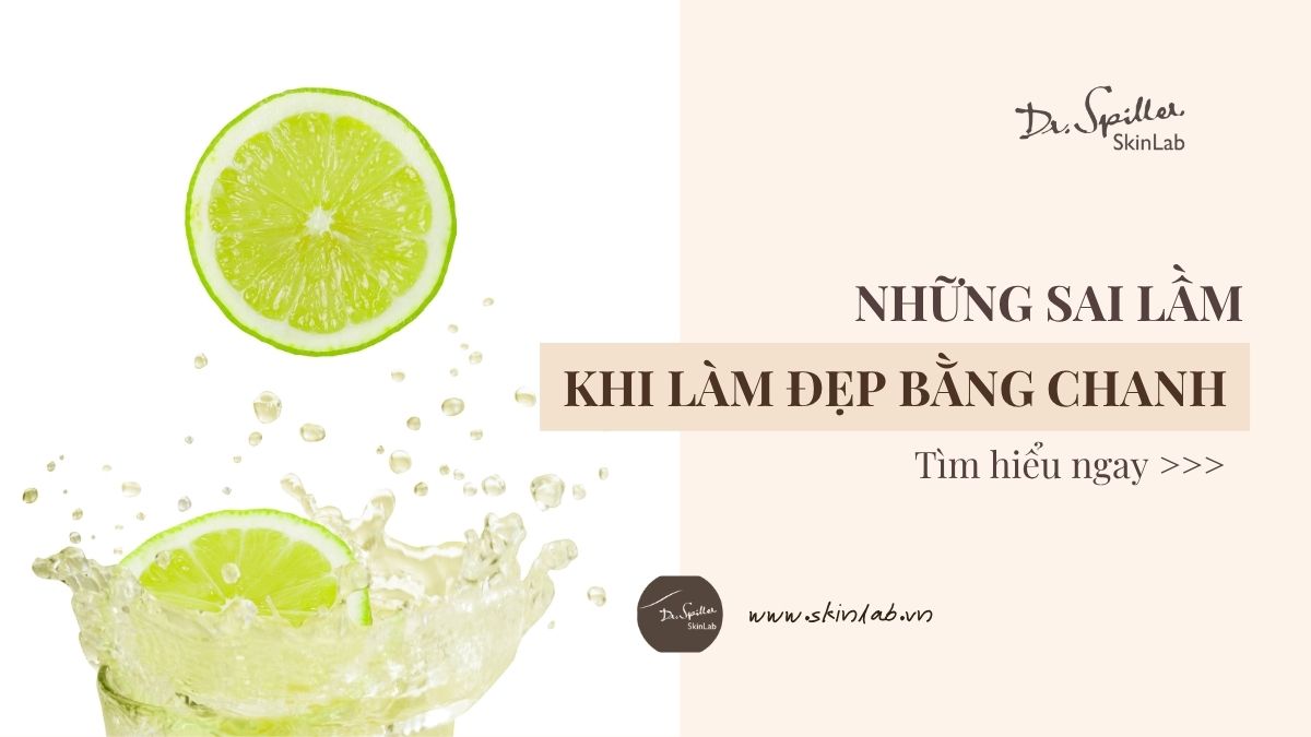 Sai lầm khi làm đẹp bằng chanh khiến da tổn thương nặng