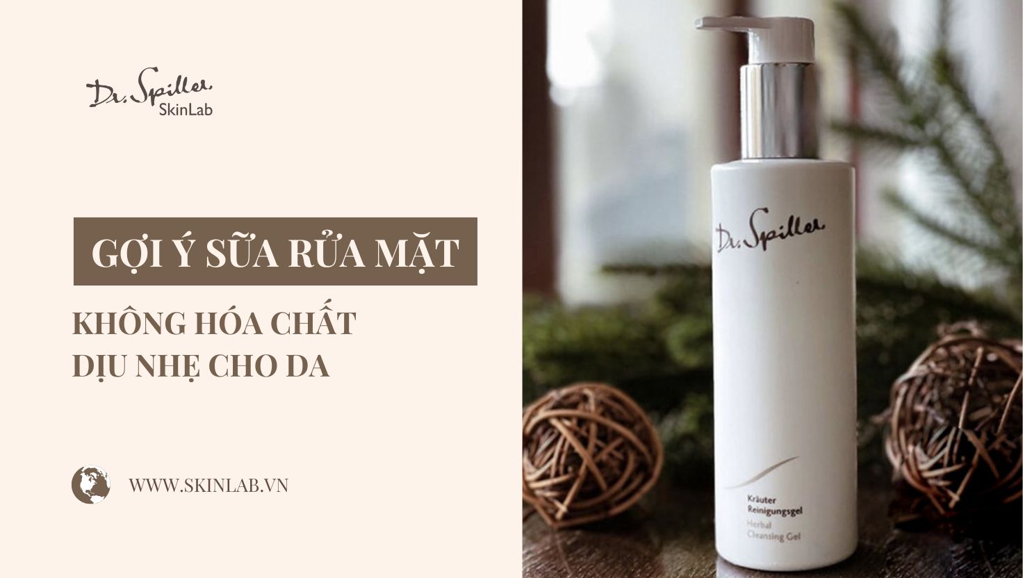 Dr. Spiller Herbal Cleansing Gel an toàn dịu nhẹ cho da