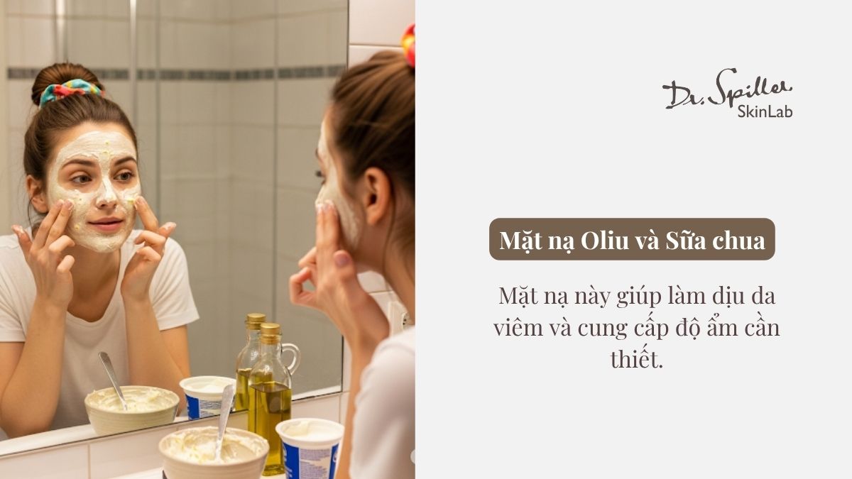 Làm mặt nạ dưỡng ẩm và làm dịu từ dầu oliu và sữa chua