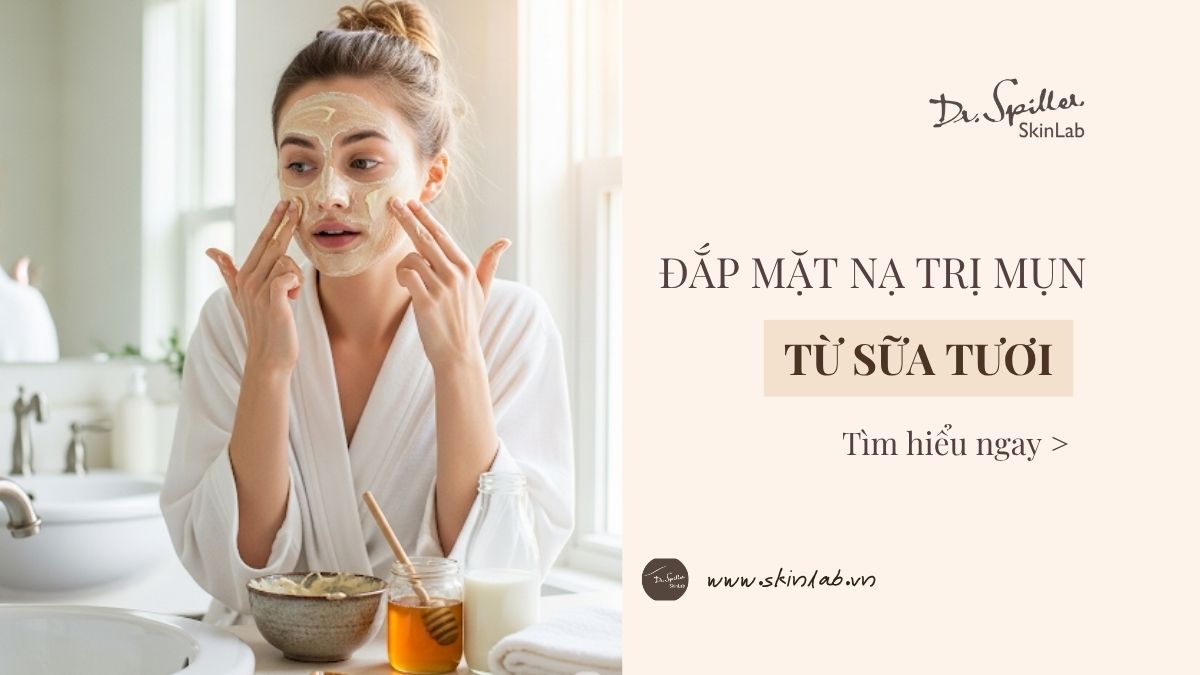 Trị mụn bằng sữa tươi không đường: Bạn đã thử chưa?