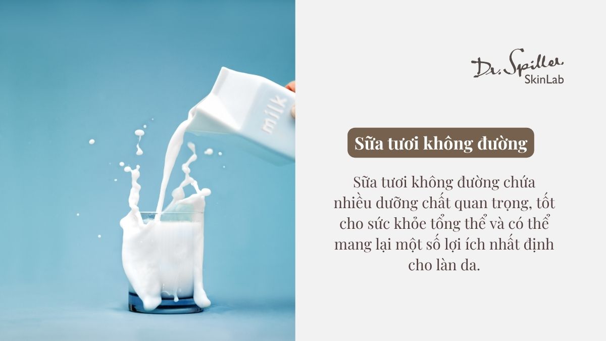 Sữa tươi không đường và các thành phần có lợi cho da
