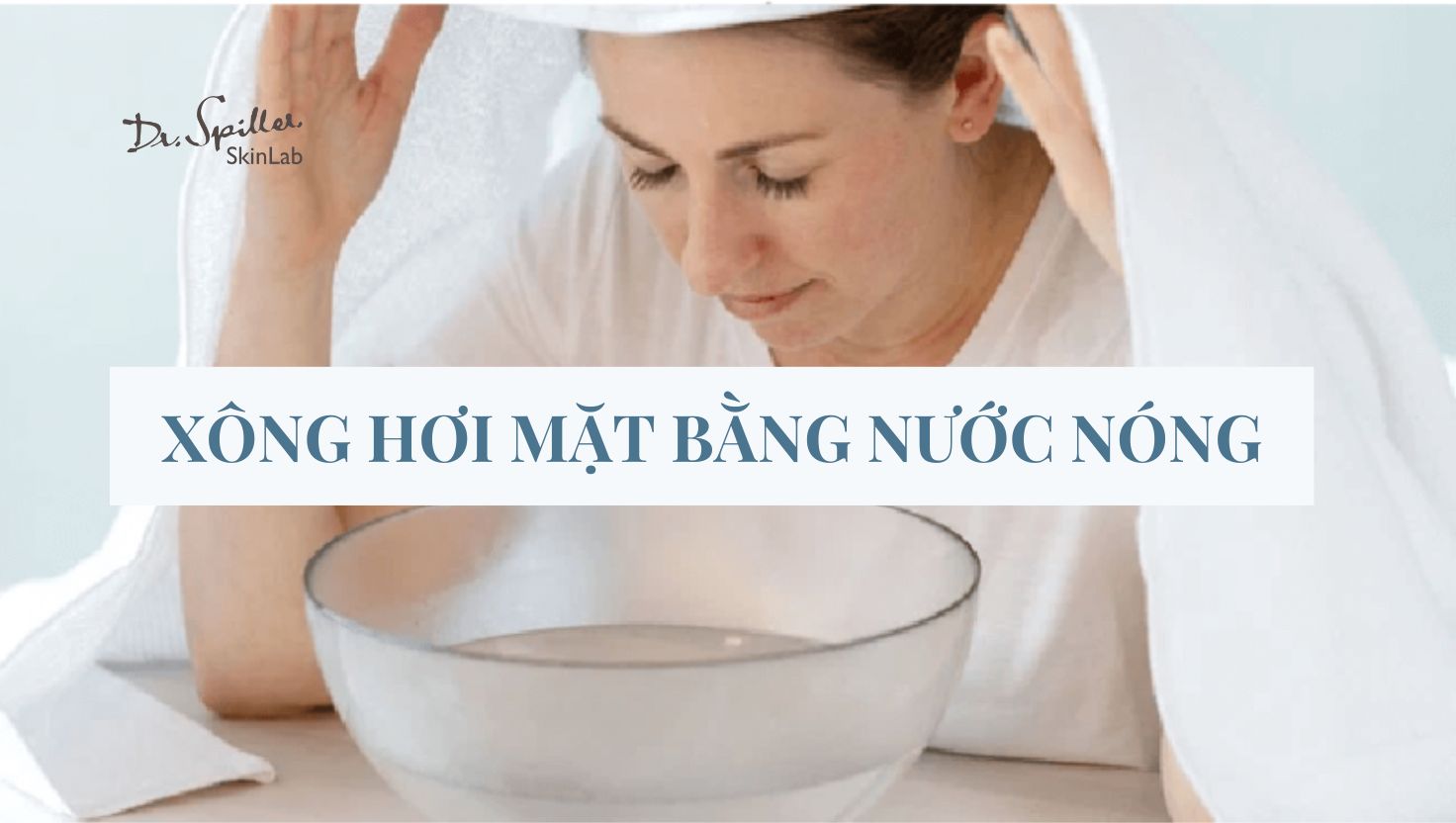 Lợi ích nổi bật của việc xông hơi mặt bằng nước nóng