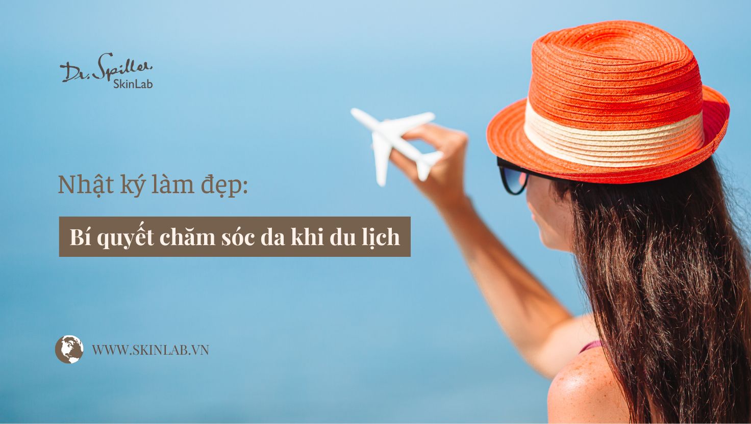 chăm sóc da khi du lịch