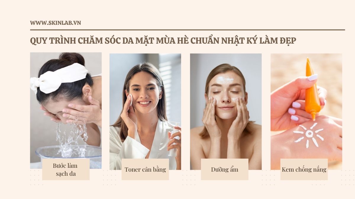 Quy trình chăm sóc da mặt mùa hè chuẩn nhật ký làm đẹp