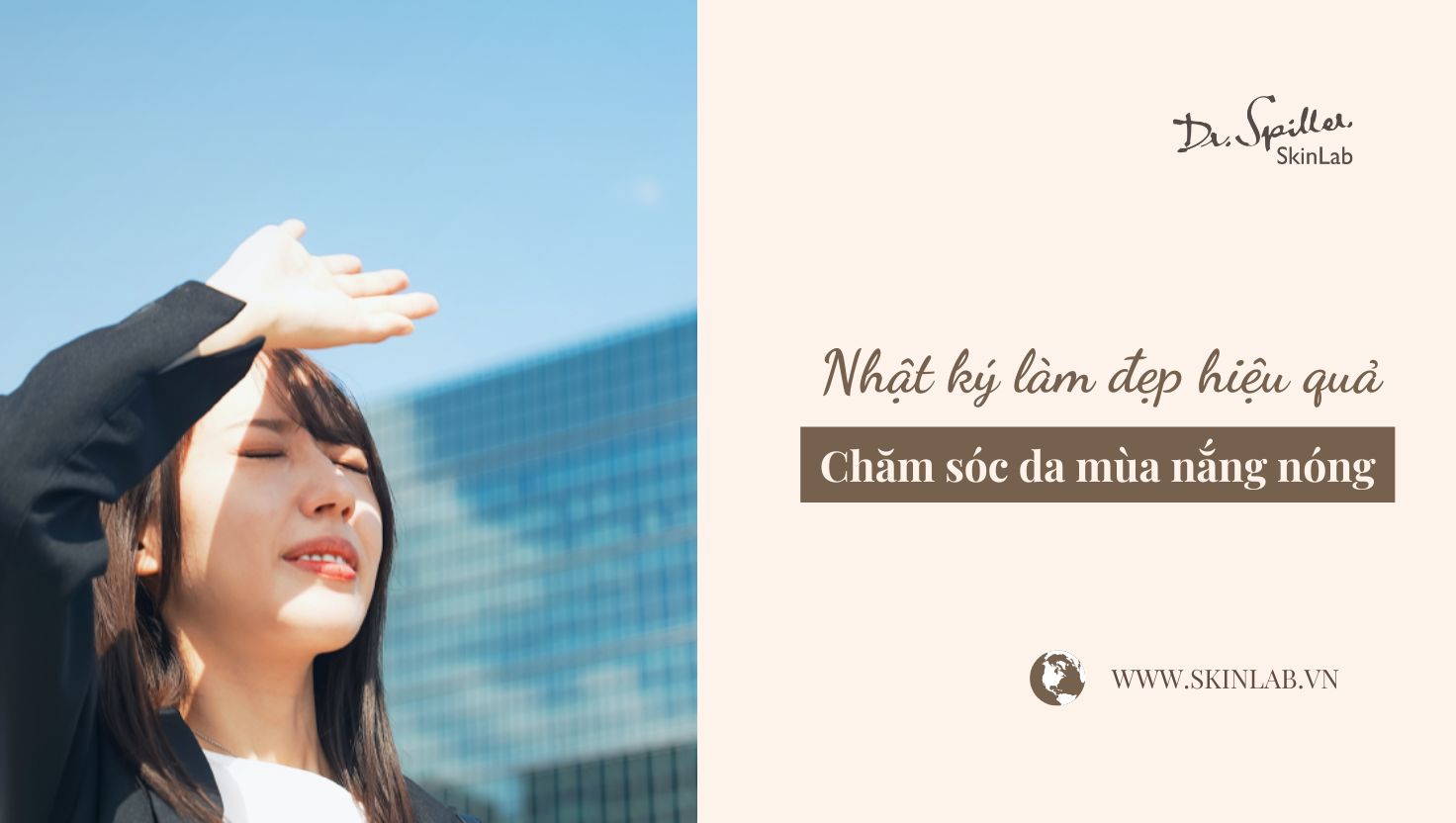 Đặc điểm làn da và thách thức khi chăm sóc da mùa nắng nóng