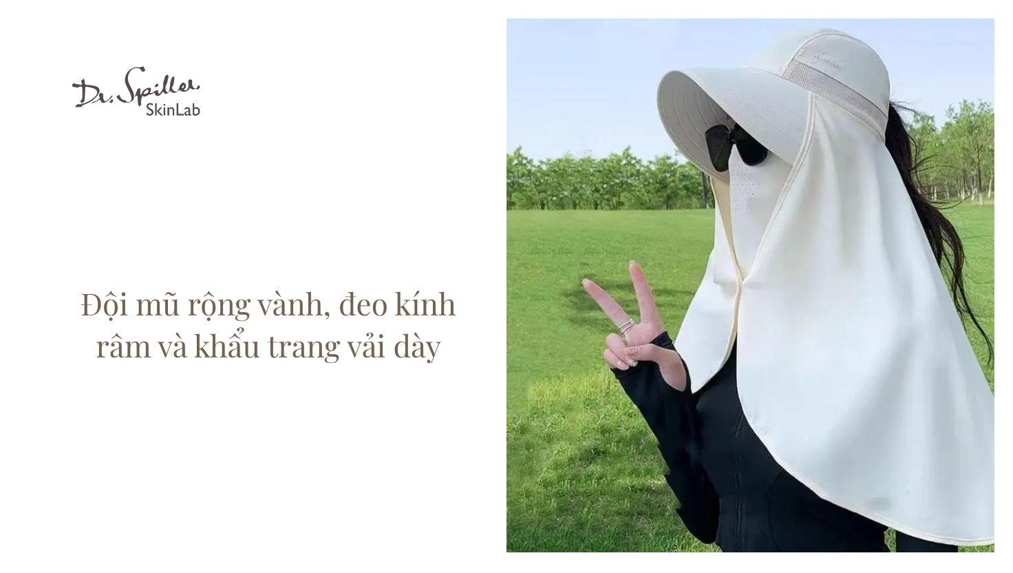 Kem chống nắng là lớp bảo vệ hóa học, nhưng bạn cũng nên kết hợp các biện pháp bảo vệ vật lý để làn da luôn khỏe mạnh: