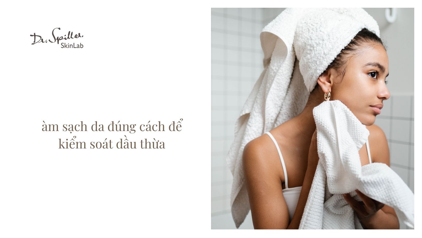 4 tips vàng: Cách chăm sóc da dầu mùa hè không lo bết dính