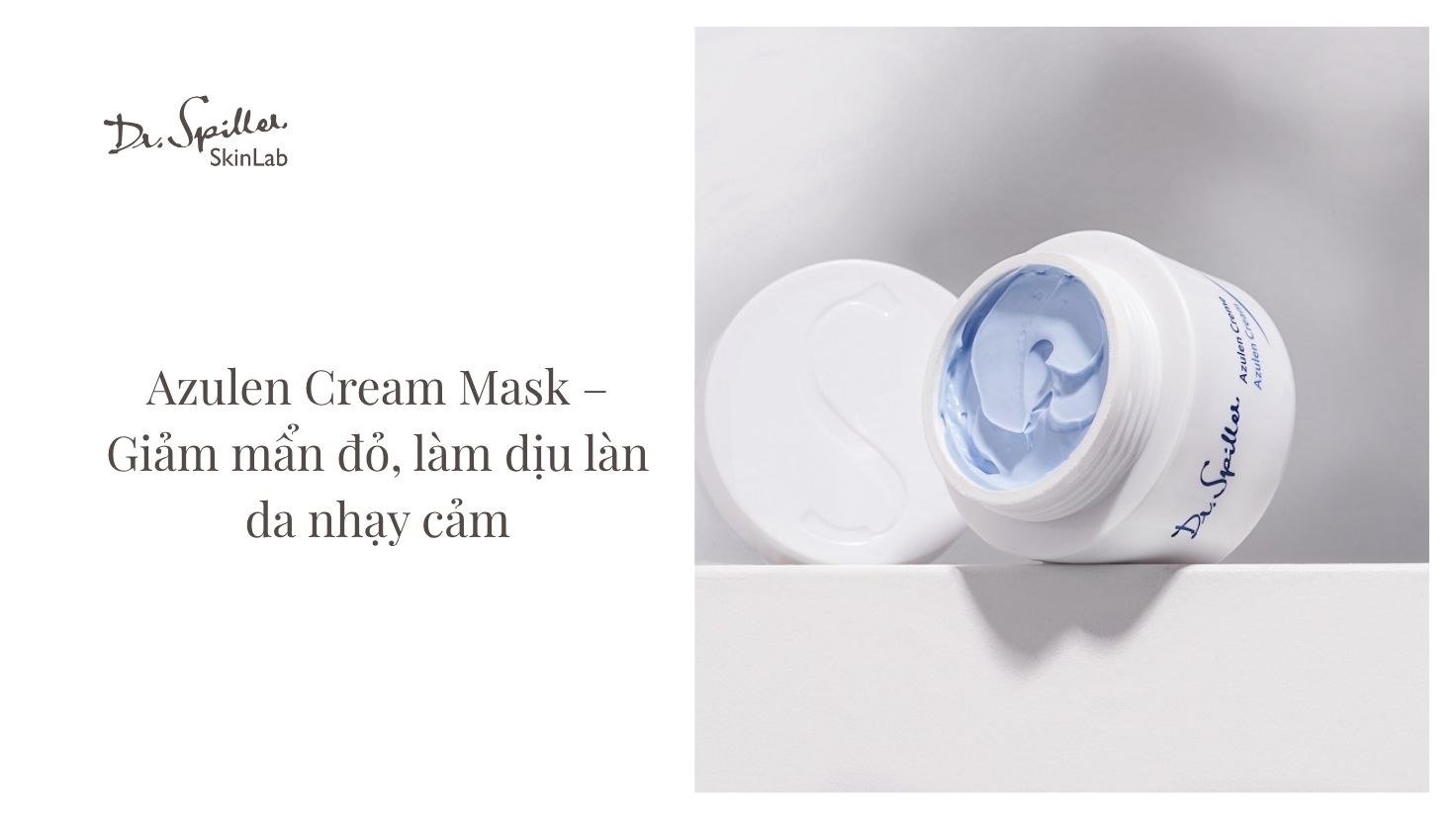 Hành trình làm đẹp giúp da khỏe từ Dr-Spiller Skinlab