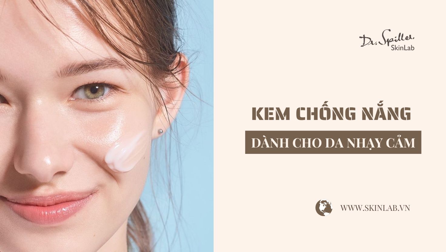 Dòng kem chống nắng của Dr.Spiller được nghiên cứu để phù hợp với khí hậu nóng ẩm tại Việt Nam, đáp ứng nhu cầu bảo vệ và dưỡng da mỗi ngày.