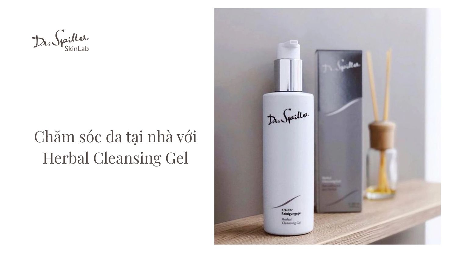 Bạn có thể tham khảo các sản phẩm sau của Dr. Spiller trong quy trình chăm sóc da hàng ngày